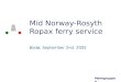 Møregruppen Mid Norway-Rosyth Ropax ferry service Bodø, September 2nd. 2005