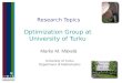 Research Topics Optimization Group at University of Turku Marko M. Mäkelä University of Turku Department of Mathematics