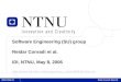 1 Software Engineering (SU) group Reidar Conradi et al. IDI, NTNU, May 8, 2006 // conradi@idi.ntnu.noconradi@idi.ntnu.no