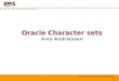 1 NAAM Oracle Character sets Aino Andriessen. 2 Demo1