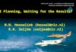 Nationaal Lucht- en Ruimtevaartlaboratorium National Aerospace Laboratory NLR AI Planning, Waiting for the Results? H.H. Hesselink (hessel@nlr.nl) R.R