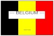 --- BELGIUM --- Veerle Vrindts. Index Facts about Belgium Population Belgium geografical Politics and governess Financial part Economy Art and culture