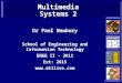 1 Multimedia Systems 2 Dr Paul Newbury School of Engineering and Information Technology ENGG II - 3A11 Ext: 2615 