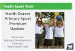 Youth Sport Trust North Dorset Primary Sport Premium Update Chris Caws Regional Development Manager Youth Sport Trust
