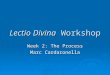 Lectio Divina Workshop Week 2: The Process Marc Cardaronella
