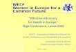 WECF, 20031 WECF Women in Europe for a Common Future “Effective Advocacy for Health in Europe” Riga Conference, Latvia 2003 WECF - International Network