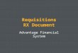 Requisitions RX Document Advantage Financial System