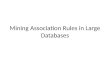 Mining Association Rules in Large Databases. Association rules Given a set of transactions D, find rules that will predict the occurrence of an item (or