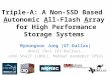 Triple-A: A Non-SSD Based Autonomic All-Flash Array for High Performance Storage Systems Myoungsoo Jung (UT-Dallas) Wonil Choi (UT-Dallas), John Shalf