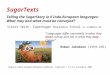 Telling the SugarStory in 6 Indo-European languages: What may and what must be conveyed? “Languages differ essentially in what they must convey and not