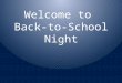 Welcome to Back-to-School Night. I like school because it is fun. Grace