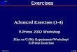 1 of 20 Advanced Advanced Exercises (1-4) E-Prime 2002 Workshop Files on C:\My Experiments\Workshop\ E-Prime Exercises E-Prime Advanced Exercises