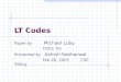 LT Codes Paper by Michael Luby FOCS ‘02 Presented by Ashish Sabharwal Feb 26, 2003 CSE 590vg