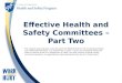 Effective Health and Safety Committees – Part Two This material was produced under the grant SH-20839-SHO from the Occupational Safety and Health Administration,