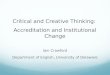 Critical and Creative Thinking: Accreditation and Institutional Change Iain Crawford Department of English, University of Delaware