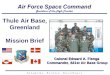 Colonel Edward A. Fienga Commander, 821st Air Base Group Thule Air Base, Greenland Mission Brief