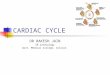 CARDIAC CYCLE DR RAKESH JAIN SR Cardiology Govt. Medical College, Calicut