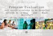 Program Evaluation Just enough knowledge to be dangerous Belinda De La Rosa and Megan Mustafoff Off. of the Dean of Students and Counseling Ctr