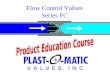 Flow Control Valves Series FC. Purpose of a Flow Control Valve… Imagine having an employee who would throttle a valve to maintain a constant rate of flow,