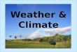 Weather & Climate. Weather begins with the sun Some Weather Factors Wind. This tool measures wind speed. It is called an anemometer. Precipitation. Rain,