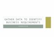 ICAA5151B GATHER DATA TO IDENTIFY BUSINESS REQUIREMENTS