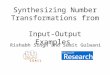 Synthesizing Number Transformations from Input-Output Examples Rishabh Singh and Sumit Gulwani