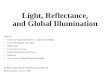 Light, Reflectance, and Global Illumination TOPICS: Survey of Representations for Light and Visibility Color, Perception, and Light Reflectance Cost of