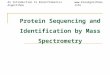 Www.bioalgorithms.infoAn Introduction to Bioinformatics Algorithms Protein Sequencing and Identification by Mass Spectrometry