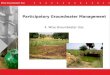 Wise Groundwater Use Participatory Groundwater Management 4. Wise Groundwater Use