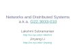 Networks and Distributed Systems a.k.a. G22.3033-010G22.3033-010 Lakshmi Subramanian lakshmi Jinyang Li jinyang