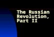 The Russian Revolution, Part II. Vladimir Lenin (1870-1924)
