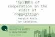 “Spirits of cooperation in the midst of competition” Bas de Vries Patrick Kools Ian Leistikow, D3