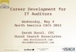 Career Development for IT Auditors Wednesday, May 9 North America CACS 2012 Derek Duval, CPC Duval Search Associates  derek@duvalsearch.com