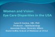 Lynn K Gordon, MD, PhD Professor, Ophthalmology Associate Dean, Diversity Affairs David Geffen School of Medicine at UCLA