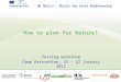 BD SKILLS – Skills for Local Biodiversity How to plan for Nature? Testing workshop Camp Reinsehlen, 25 – 27 January 2012