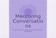 Mentoring Conversations How to help your New Professional Growth and Reflect