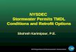 NYS Department of Environmental Conservation NYSDEC Stormwater Permits TMDL Conditions and Retrofit Options Shohreh Karimipour, P.E