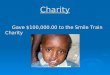 Charity Gave $100,000.00 to the Smile Train Charity Gave $100,000.00 to the Smile Train Charity