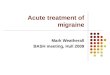 Acute treatment of migraine Mark Weatherall BASH meeting, Hull 2009
