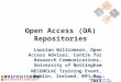 Www.rsp.ac.uk support@rsp.ac.uk 0845 257 6860 Open Access (OA) Repositories Laurian Williamson, Open Access Adviser, Centre for Research Communications,