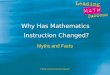Family and Community Support Why Has Mathematics Instruction Changed? Myths and Facts