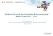 Federal EA and the Canadian Environmental Assessment Act, 2012 Presentation to the Bras d’Or Lakes Collaborative Environmental Planning Initiative (CEPI)