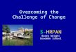 Overcoming the Challenge of Change S-HRPAN Barry Wright Goodman School