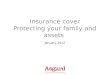 Insurance cover Protecting your family and assets January 2012