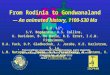 From Rodinia to Gondwanaland ― An animated history, 1100-530 Ma Z.X. Li*, S.V. Bogdanova, A.S. Collins, A. Davidson, B. De Waele, R.E. Ernst, I.C.W. Fitzsimons,