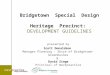 Bridgetown Special Design Heritage Precinct: DEVELOPMENT GUIDELINES presented by Scott Donaldson Manager Planning - Shire of Bridgetown-Greenbushes & David