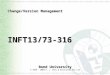 Change/Version Management INFT13/73-316 Bond University © 1998 - 2003 K. J. Ross & Associates Pty Ltd