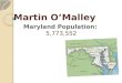 Martin O’Malley Martin O’Malley Maryland Population: 5,773,552