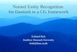 Named Entity Recognition for Daninsh in a CG framework Eckhard Bick Southern Denmark University lineb@hum.au.dk