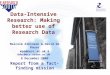 Data-Intensive Research: Making better use of Research Data Malcolm Atkinson & David De Roure mpa@nesc.ac.uk & dder@ecs.soton.ac.uk 8 December 2009 Report